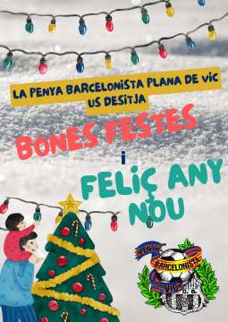 Felicitació de Nadal 2022 La Penya Barcelonista Plana de Vic us desitja Bon Nadal i Feliç Any Nou